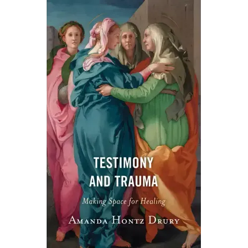 Testimony and Trauma: Making Space for Healing