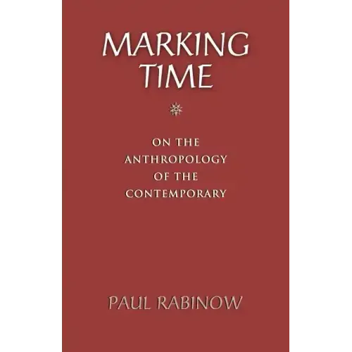 Marking Time: On the Anthropology of the Contemporary