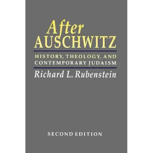After Auschwitz: History, Theology, and Contemporary Judaism