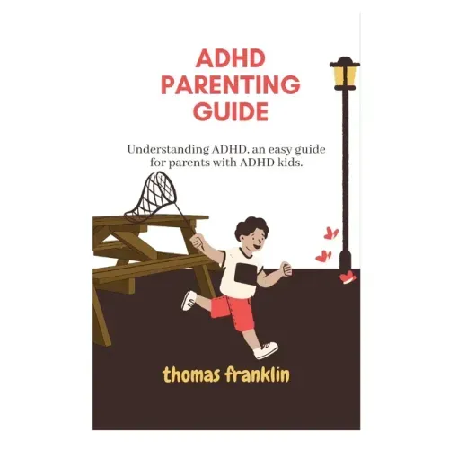 ADHD Parenting Guide: Understanding ADHD, an easy guide for parents with ADHD kids.