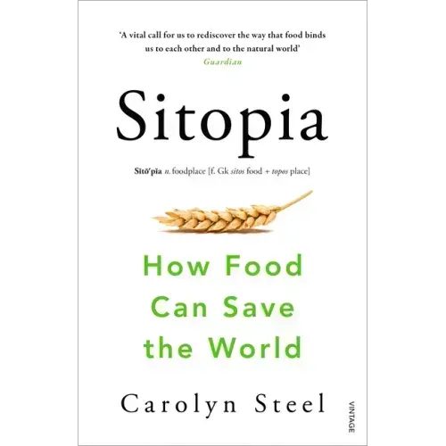 Sitopia: How Food Can Save the World