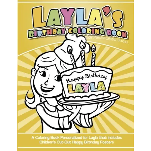 Layla's Birthday Coloring Book Kids Personalized Books: A Coloring Book Personalized for Layla that includes Children's Cut Out Happy Birthday Posters
