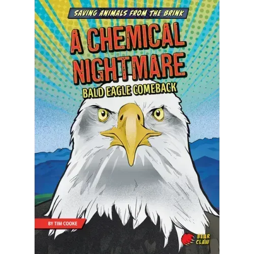 A Chemical Nightmare: Bald Eagle Comeback