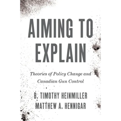 Aiming to Explain: Theories of Policy Change and Canadian Gun Control