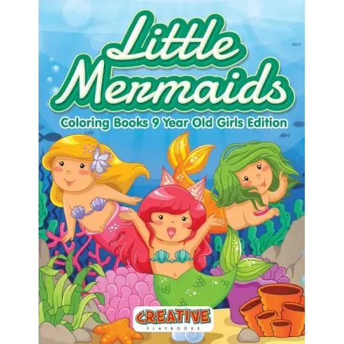 Little Mermaids - Coloring Books 9 Year Old Girls Edition