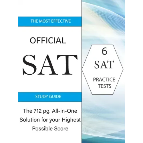 The Most Effective Official SAT Study Guide: The 717 pg All-in-One Solution for your Highest Possible Score