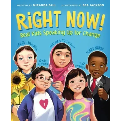 Right Now!: Real Kids Speaking Up for Change