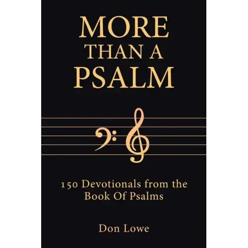 More Than a Psalm: 150 Devotionals from the Book Of Psalms