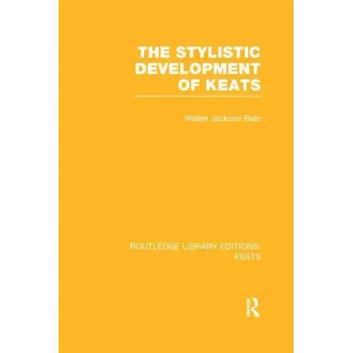 The Stylistic Development of Keats