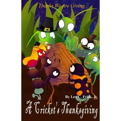 A Cricket's Thanksgiving: Thanks We Are Giving