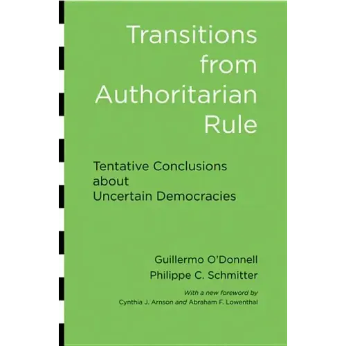 Transitions from Authoritarian Rule: Tentative Conclusions about Uncertain Democracies