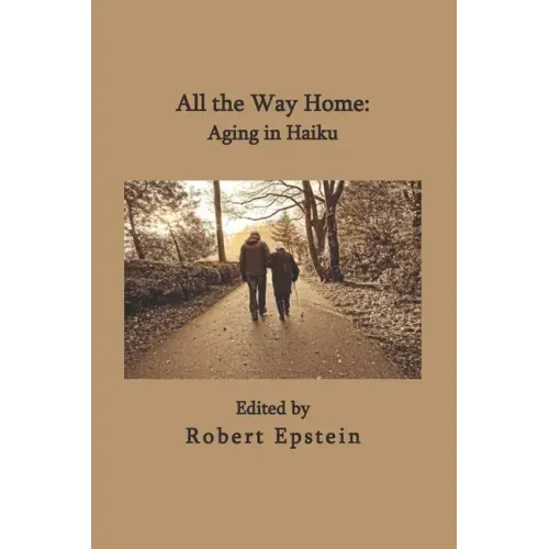 All the Way Home: Aging in Haiku