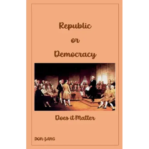 Republic or Democracy Does it Matter