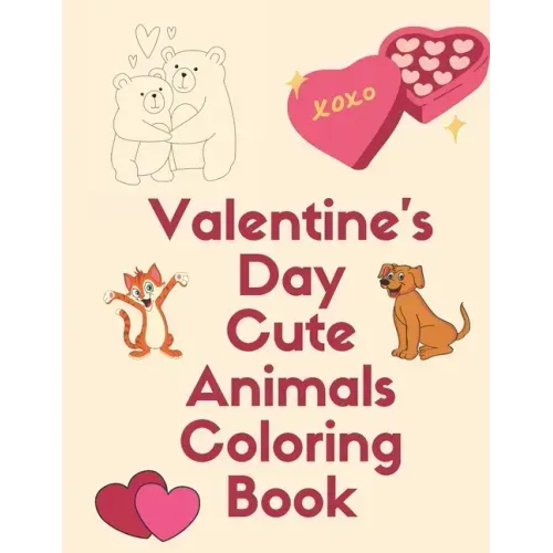 Valentine's Day Cute Animals Coloring Book: Romantic Love Animals Cute Little Animals Valentine Day with A Fun Coloring Book for Boys and Girls Gift g