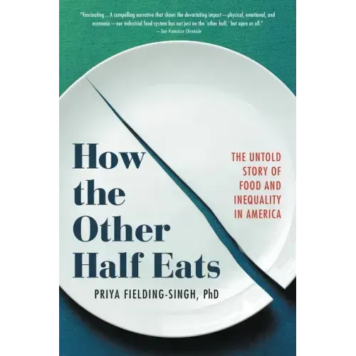 How the Other Half Eats: The Untold Story of Food and Inequality in America