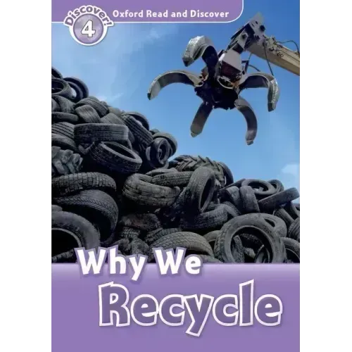 Oxford Read and Discover: Level 4: Why We Recycle