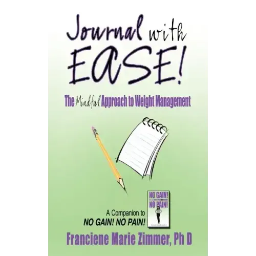 Journal with Ease!: The Mindful Approach to Weight Management