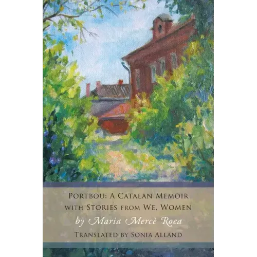 Portbou: A Catalan Memoir; with Stories from We, Women