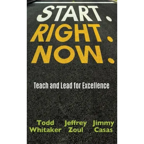 Start. Right. Now.
