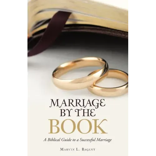 Marriage by the Book: A Biblical Guide to a Successful Marriage