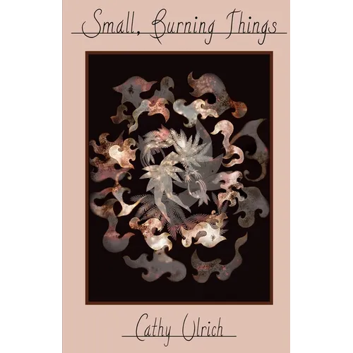 Small, Burning Things