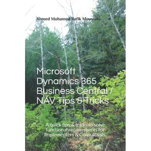 Microsoft Dynamics 365 Business Central / NAV Tips & Tricks: A quick tips & tricks to solve functional requirements for Implementers & Consultants.