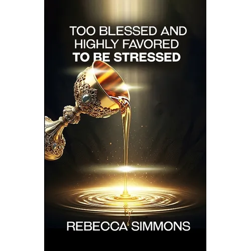 Too Blessed And Highly Favored To Be Stressed