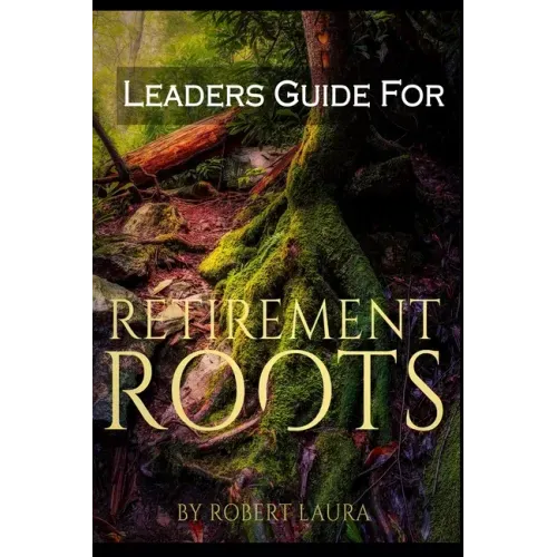 Leaders Guide For Retirement Roots