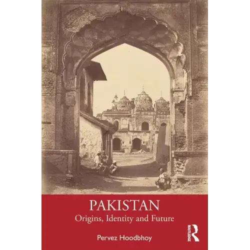 Pakistan: Origins, Identity and Future