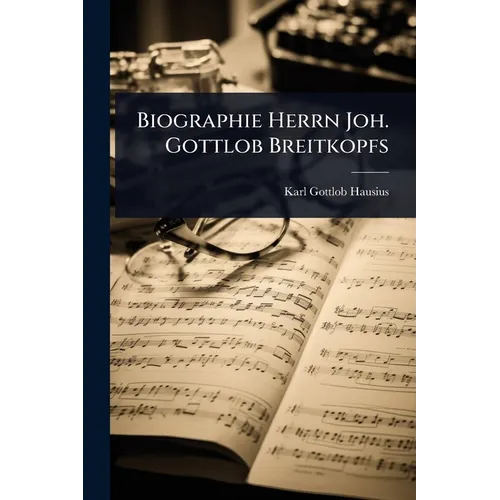 Biographie Herrn Joh. Gottlob Breitkopfs