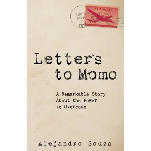 Letters to Momo: A Remarkable Story about the Power to Overcome
