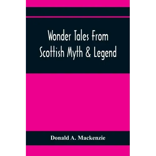 Wonder Tales From Scottish Myth & Legend