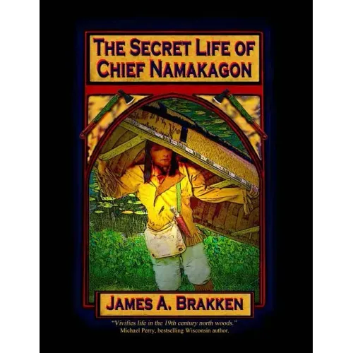 The Secret Life of Chief Namakagon