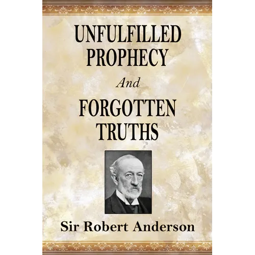 Unfulfilled Prophecy And Forgotten Truths: Two Books