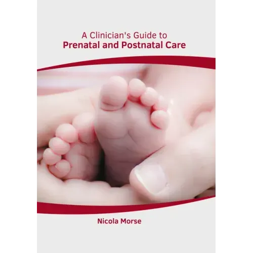 A Clinician's Guide to Prenatal and Postnatal Care