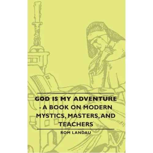 God Is My Adventure - A Book on Modern Mystics, Masters, and Teachers
