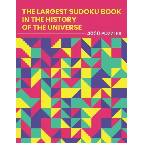 The Largest Sudoku Book in the History of the Universe - 4000 PUZZLES: easy - medium - hard - extreme 4 Difficulty Levels Activity Puzzle Book For Adu