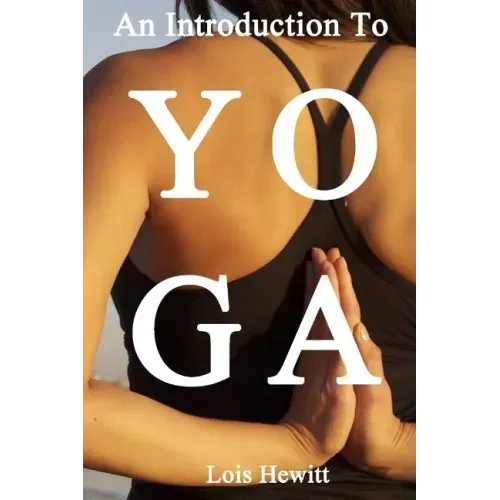 Yoga: An Introduction to Yoga