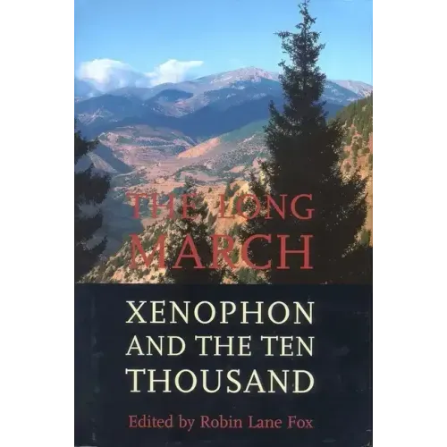 The Long March: Xenophon and the Ten Thousand