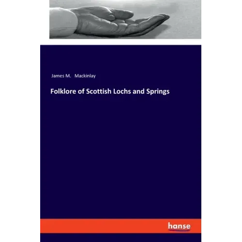 Folklore of Scottish Lochs and Springs