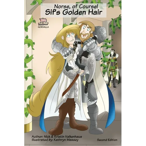 Norse, of Course! Sif's Golden Hair: Norse Mythology: Vikings for Kids: Odin, Thor, Loki