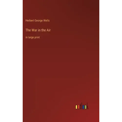 The War in the Air: in large print