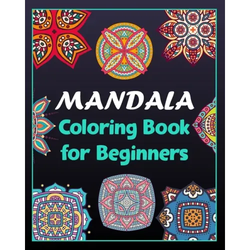 Mandala coloring book for beginners: 100 Creative Mandala pages/100 pages/8/10, Soft Cover, Matte Finish/Mandala coloring book