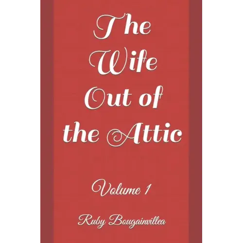 The Wife Out of the Attic: Volume 1