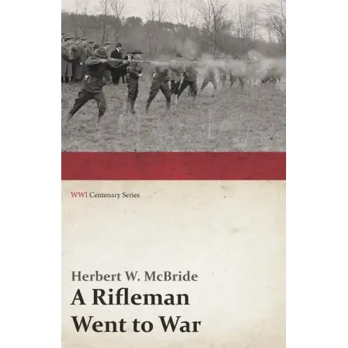 A Rifleman Went to War
