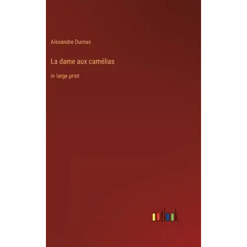 La dame aux camélias: in large print