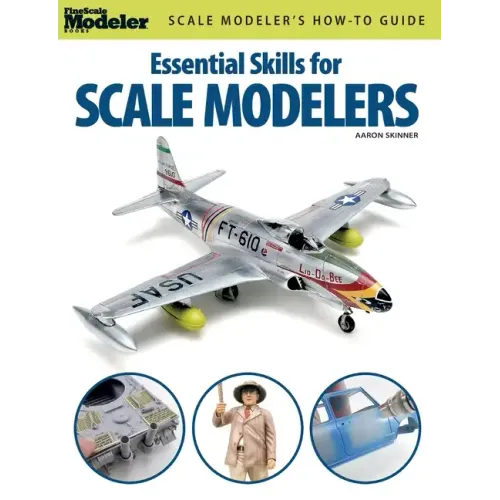 Essential Skills for Scale Modelers