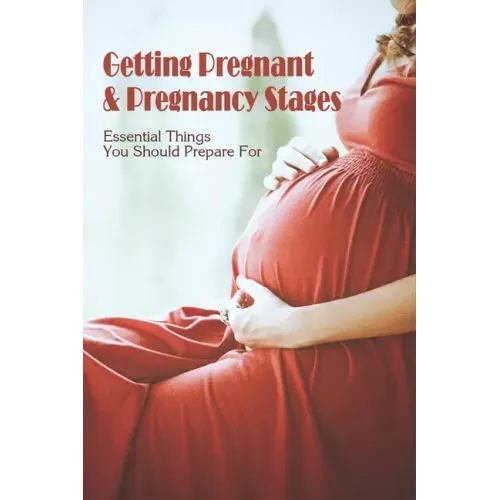 Getting Pregnant & Pregnancy Stages: Essential Things You Should Prepare For: Pregnancy Tips On Health