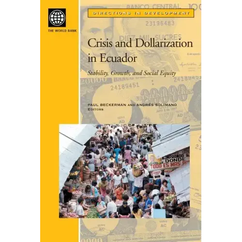 Crisis and Dollarization in Ecuador: Stability, Growth, and Social Equity
