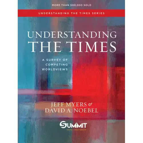 Understanding the Times: A Survey of Competing Worldviews Volume 2